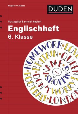 Englischheft 6. Klasse - kurz geübt & schnell kapiert