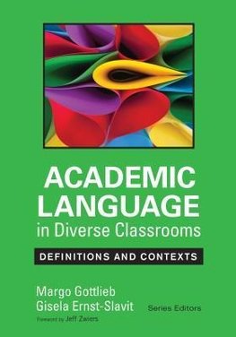 Gottlieb, M: Academic Language in Diverse Classrooms: Defini