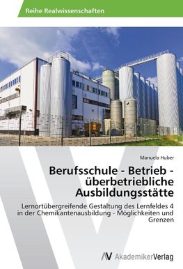 Berufsschule - Betrieb - überbetriebliche Ausbildungsstätte