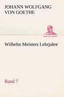 Wilhelm Meisters Lehrjahre - Band 7