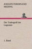 Der Todesgruß der Legionen, 1. Band