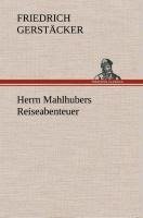 Herrn Mahlhubers Reiseabenteuer