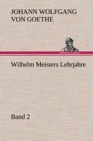 Wilhelm Meisters Lehrjahre - Band 2