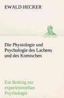 Die Physiologie und Psychologie des Lachens und des Komischen