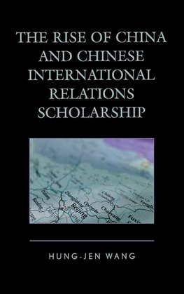 The Rise of China and Chinese International Relations Scholarship