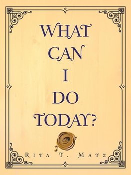 What Can I Do Today?