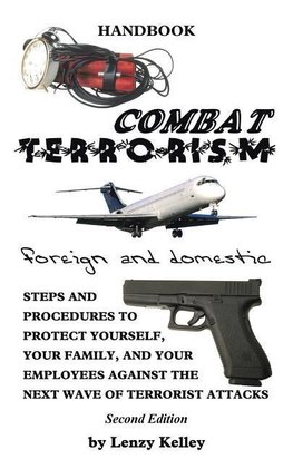 Combat Terrorism - Foreign and Domestic