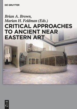 Critical Approaches to Ancient Near Eastern Art