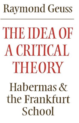 The Idea of a Critical Theory