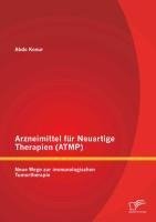 Arzneimittel für Neuartige Therapien (ATMP): Neue Wege zur immunologischen Tumortherapie