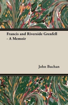 Francis and Riverside Grenfell - A Memoir