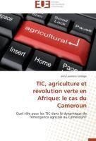 TIC, agriculture et révolution verte en Afrique: le cas du Cameroun