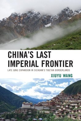 CHINAS LAST IMPERIAL FRONTIER