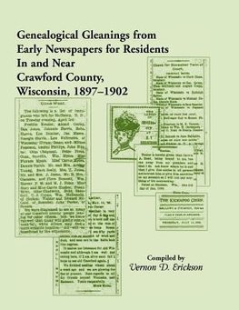 Genealogical Gleanings from Early Newspapers for Residents in and Near Crawford Co Wisconsin, 1897-1902