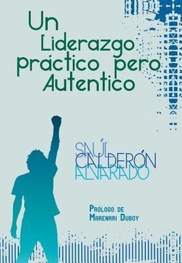 Un Liderazgo Practico Pero Autentico