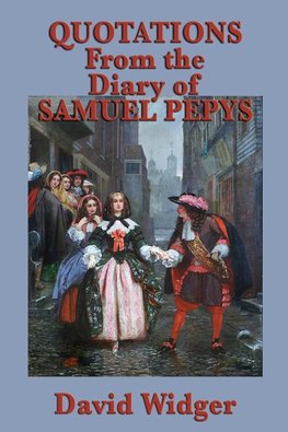 Quotations from the Diary of Samuel Pepys