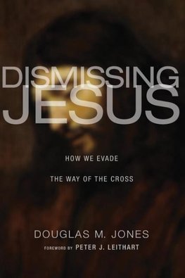 Dismissing Jesus