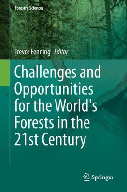 Challenges and Opportunities for the World's Forests in the 21st Century