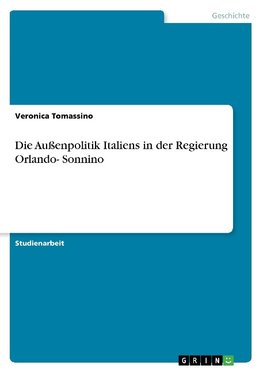 Die Außenpolitik Italiens in der Regierung Orlando- Sonnino