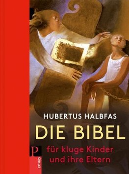 Die Bibel. Für kluge Kinder und ihre Eltern