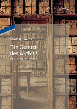 Die Geburt des Archivs