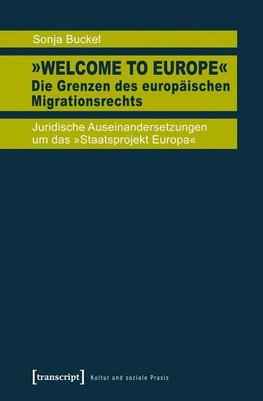 »Welcome to Europe« - Die Grenzen des europäischen Migrationsrechts