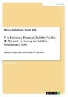 The European Financial Stability Facility (EFSF) and the European Stability Mechanism (ESM)