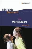 Maria Stuart. EinFach Deutsch ...verstehen