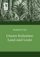 Unsere Kolonien: Land und Leute