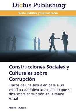 Construcciones Sociales y Culturales sobre Corrupción