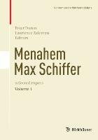 Menahem Max Schiffer: Selected Papers Volume 1