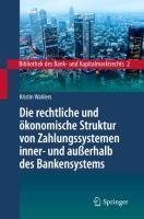 Die rechtliche und ökonomische Struktur von Zahlungssystemen inner- und außerhalb des Bankensystems