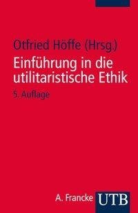 Einführung in die utilitaristische Ethik