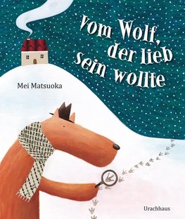 Vom Wolf, der lieb sein wollte