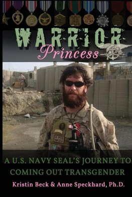 Warrior Princess A U.S. Navy Seal's Journey to Coming Out Transgender