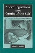 Schore, A: Affect Regulation and the Origin of the Self