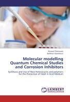 Molecular modelling Quantum Chemical Studies and Corrosion Inhibitors