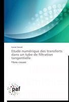 Etude numérique des transferts dans un tube de filtration tangentielle