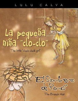 La Pequena Nina Clo-Clo/The Little Cluck Cluck Girl El Sombrero de Ramas/The Branch Hat