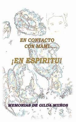 Miros, G: En Contacto Con Mami... En Espiritu!