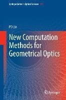 New Computation Methods for Geometrical Optics