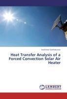 Heat Transfer Analysis of a Forced Convection Solar Air Heater