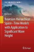 Bayesian Hierarchical Space-Time Models with Application to Significant Wave Height