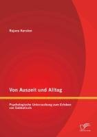 Von Auszeit und Alltag: Psychologische Untersuchung zum Erleben von Sabbaticals