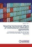 Securing harmonized effects of international arbitration agreements