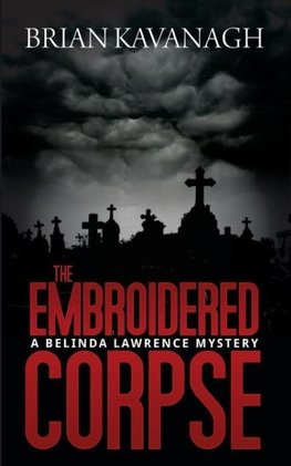 The Embroidered Corpse (a Belinda Lawrence Mystery)