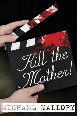 Kill the Mother! a Dave Beauchamp Mystery Novel