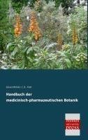 Handbuch der medicinisch-pharmazeutischen Botanik