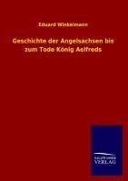 Geschichte der Angelsachsen bis zum Tode König Aelfreds