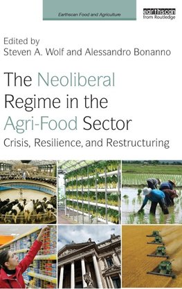 The Neoliberal Regime in the Agri-Food Sector